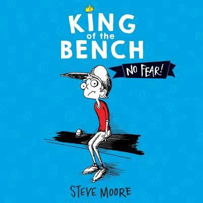 King of the Bench No Fear! - Steve Moore - Audio Book - HarperCollins Publishers and Blackstone  - 9781470859541 - March 28, 2017