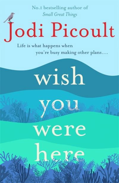 Wish You Were Here: a completely gripping, unputdownable novel from bestselling author of Mad Honey - Jodi Picoult - Libros - Hodder & Stoughton - 9781473692541 - 14 de junio de 2022