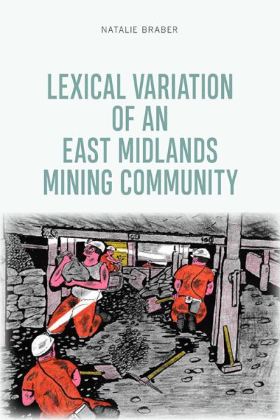 Cover for Natalie Braber · Lexical Variation of an East Midlands Mining Community (Gebundenes Buch) (2022)