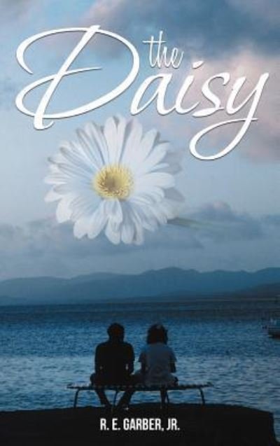 Cover for R E Garber Jr · The Daisy (Innbunden bok) (2013)