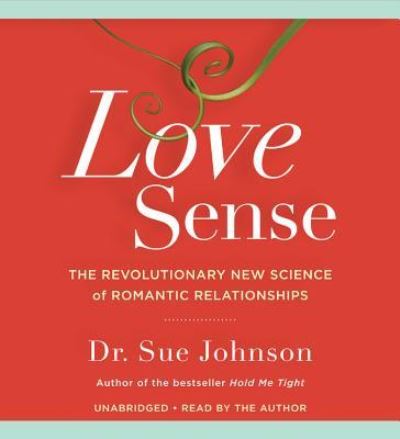 Cover for Sue Johnson · Love Sense The Revolutionary New Science of Romantic Relationships (MISC) (2013)