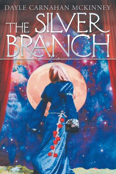 Cover for Dayle Carnahan McKinney · The Silver Branch (Paperback Book) (2019)