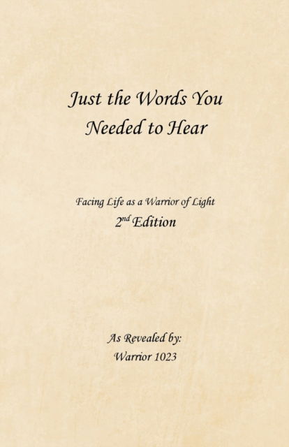 Cover for Warrior 1023 · Just the Words You Needed to Hear (Paperback Book) (2020)