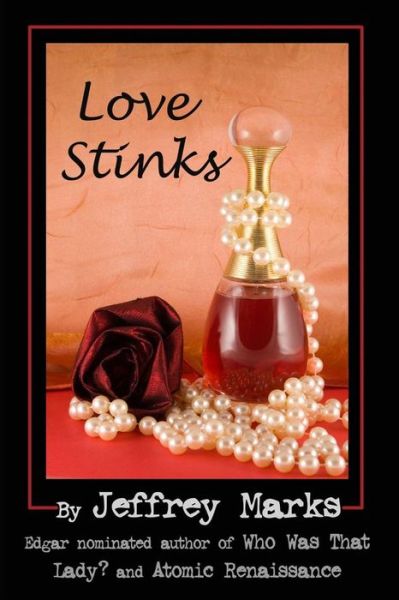 Cover for Jeffrey Marks · Love Stinks (Marissa Scott Mystery) (Paperback Book) (2012)