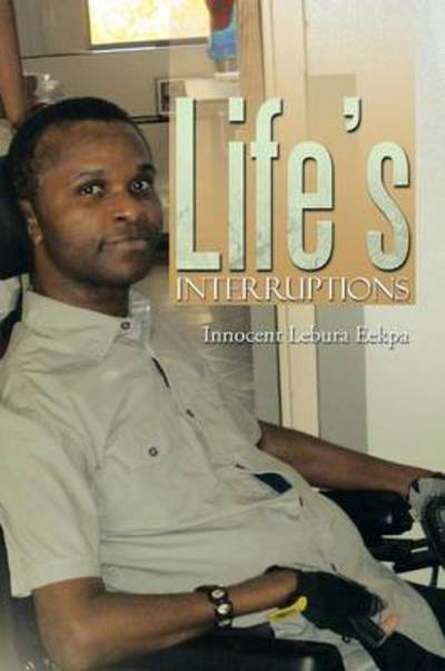 Cover for Innocent Lebura Eekpa · Life's Interruptions (Paperback Book) (2013)