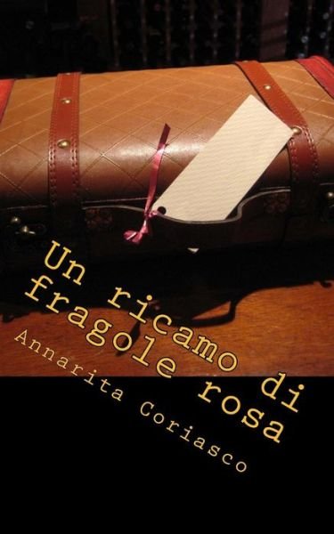 Cover for Annarita Coriasco · Un Ricamo Di Fragole Rosa: Delitti Di Provincia 5 (Taschenbuch) (2013)