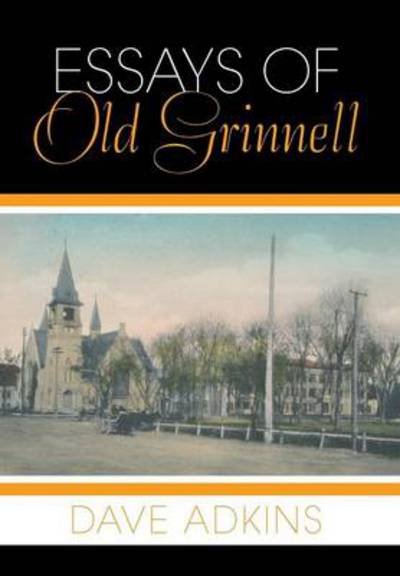 Cover for Dave Adkins · Essays of Old Grinnell (Inbunden Bok) (2013)