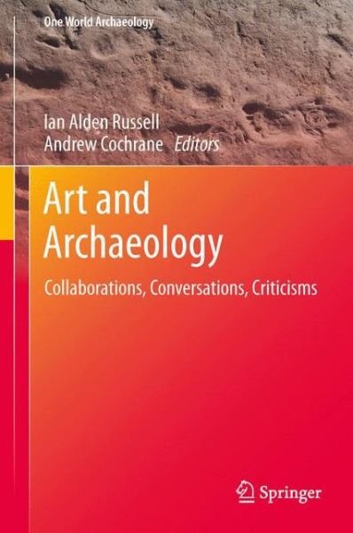 Cover for Ian Alden Russell · Art and Archaeology: Collaborations, Conversations, Criticisms - One World Archaeology (Taschenbuch) [2014 edition] (2015)