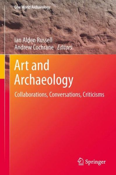 Cover for Ian Alden Russell · Art and Archaeology: Collaborations, Conversations, Criticisms - One World Archaeology (Taschenbuch) [2014 edition] (2015)