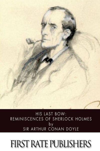 Cover for Sir Arthur Conan Doyle · His Last Bow: Reminiscences of Sherlock Holmes (Paperback Book) (2013)
