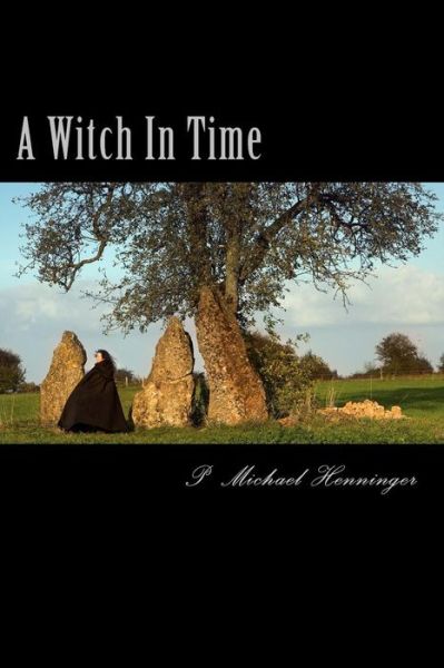 Cover for P Michael Henninger · A Witch in Time (Paperback Book) (2014)