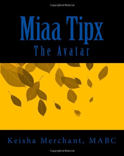 Cover for Keisha L. Merchant Mabc · Miaa Tipx: the Avatar (The Virtual Reality Journey) (Volume 2) (Paperback Book) [Lrg edition] (2014)