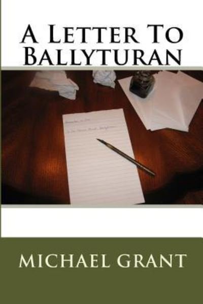 Cover for Michael Grant · A Letter To Ballyturan (Paperback Book) (2014)