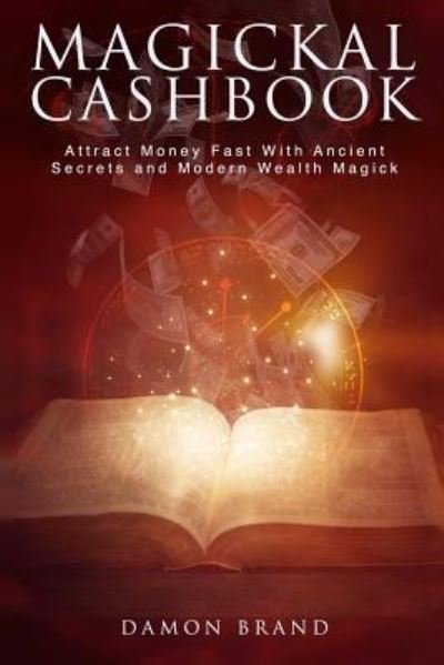 Cover for Damon Brand · Magickal Cashbook: Attract Money Fast With Ancient Secrets And Modern Wealth Magick - The Gallery of Magick (Pocketbok) (2014)