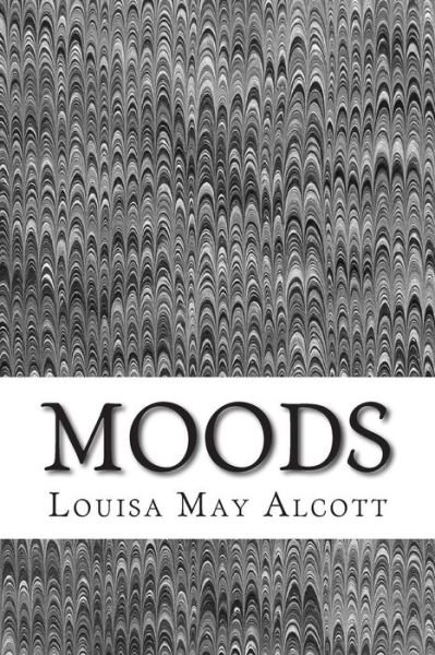 Cover for Louisa May Alcott · Moods: (Louisa May Alcott Classics Collection) (Taschenbuch) (2014)