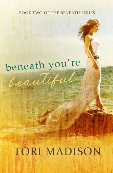 Cover for Tori Madison · Beneath, You're Beautiful (Paperback Book) (2015)