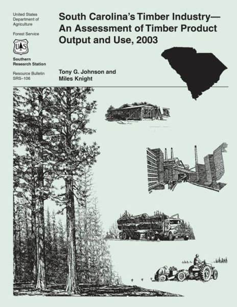 Cover for United States Department of Agriculture · South Carolina's Timber Industry- an Assessment of Timber Product and Output and Use, 2003 (Paperback Bog) (2015)