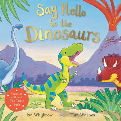 Say Hello to the Dinosaurs - Say Hello - Ian Whybrow - Books - Pan Macmillan - 9781509885541 - April 4, 2019