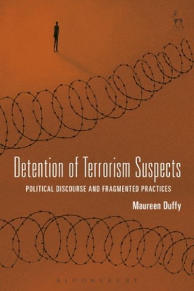 Cover for Duffy, Dr Maureen (University of Calgary) · Detention of Terrorism Suspects: Political Discourse and Fragmented Practices (Paperback Book) (2020)