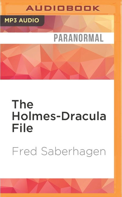 Cover for Fred Saberhagen · Holmes-Dracula File, The (MP3-CD) (2016)