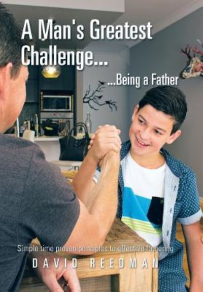 Cover for David Reedman · A Man's Greatest Challenge... ...Being a Father (Hardcover Book) (2015)