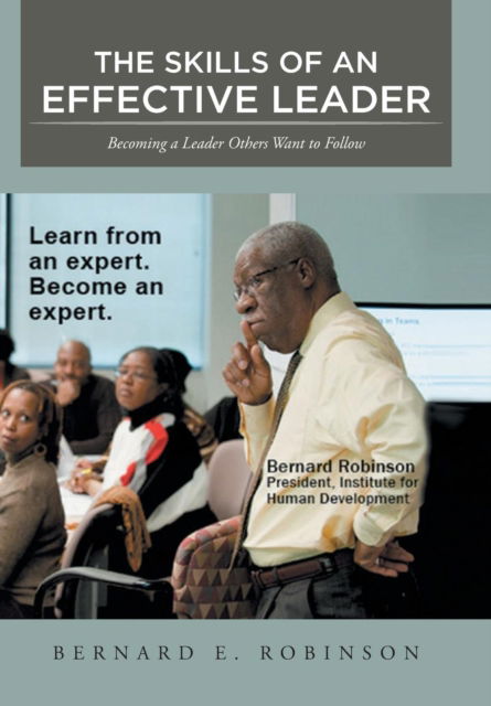 Cover for Bernard E Robinson · The Skills of an Effective Leader (Hardcover Book) (2016)