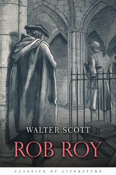 Rob Roy - Sir Walter Scott - Books - Createspace - 9781517651541 - October 4, 2015