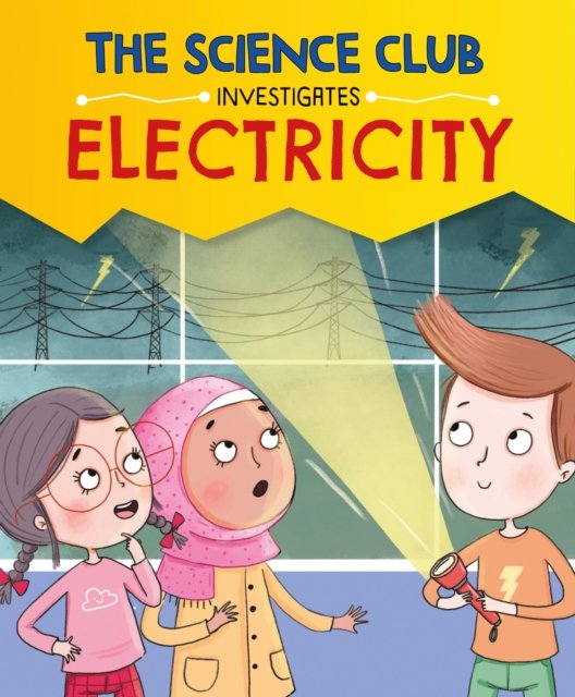 Cover for Mary Auld · The Science Club Investigate: Electricity - The Science Club Investigate (Hardcover bog) (2025)