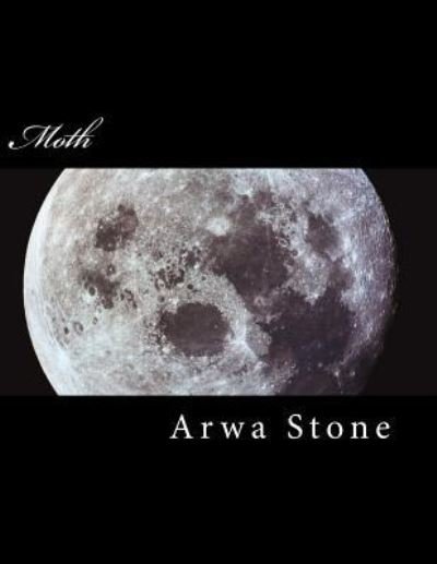 Cover for Arwa Stone · Moth (Pocketbok) (2016)