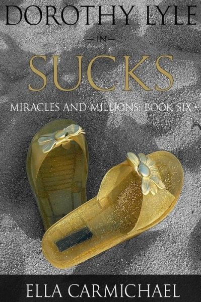 Cover for Ella Carmichael · Dorothy Lyle In Sucks (Pocketbok) (2017)