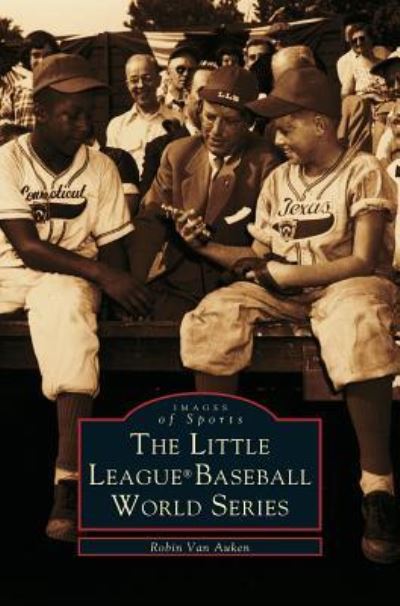 Cover for Robin Van Auken · Little League (R) World Series (Hardcover bog) (2002)
