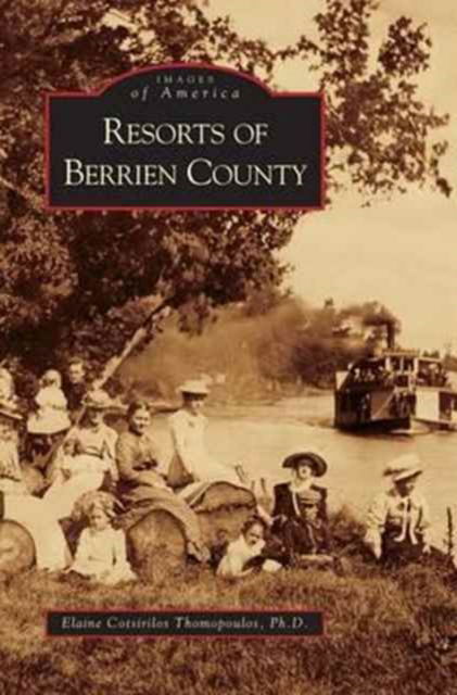 Cover for Elaine Cotsirilos Thomopoulos · Resorts of Berrien County (Hardcover Book) (2005)