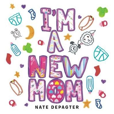Cover for Nate DePagter · I'm a New Mom (Paperback Book) (2017)