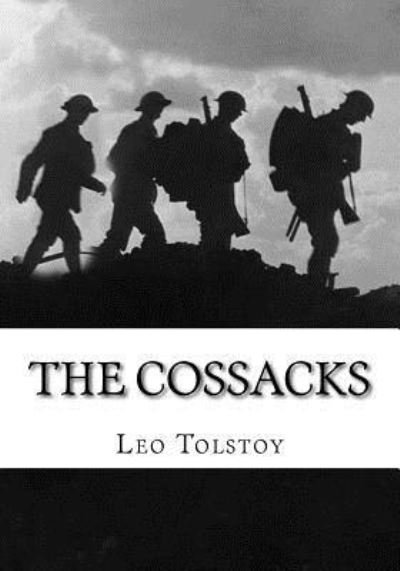 The Cossacks - Leo Tolstoy - Books - Createspace Independent Publishing Platf - 9781537493541 - September 5, 2016
