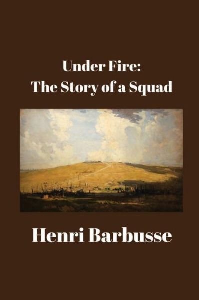 Cover for Henri Barbusse · Under Fire (Paperback Book) (2016)