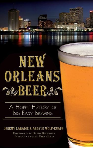 Cover for Jeremy LaBadie · New Orleans Beer (Hardcover Book) (2014)