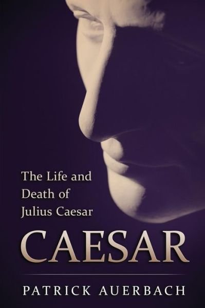 Cover for Patrick Auerbach · Caesar The Life and Death of Julius Caesar (Pocketbok) (2016)