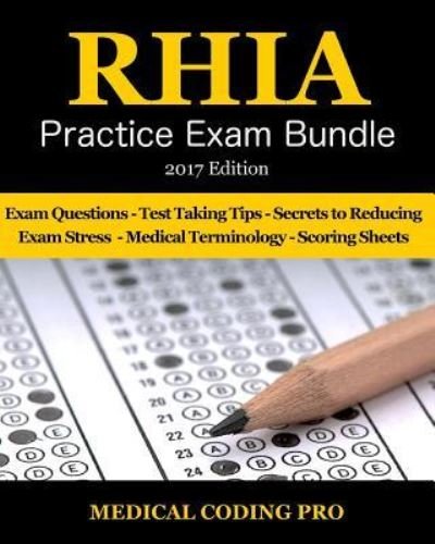 RHIA Practice Exam Bundle - 2017 Edition - Medical Coding Pro - Books - Createspace Independent Publishing Platf - 9781541014541 - December 8, 2016