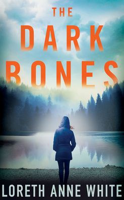 Cover for Loreth Anne White · The Dark Bones (Paperback Book) (2019)