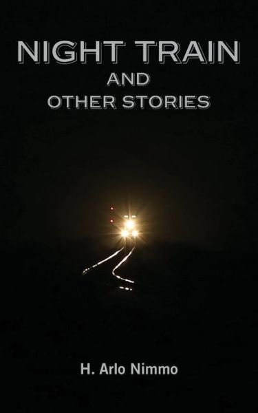 Cover for H Arlo Nimmo · Night Train and Other Stories (Paperback Book) (2017)