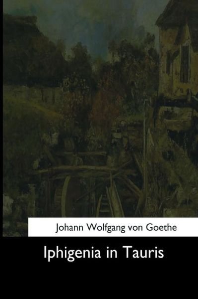 Cover for Johann Wolfgang Von Goethe · Iphigenia in Tauris (Paperback Book) (2017)