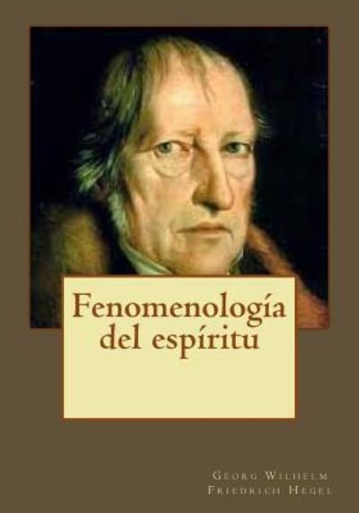 Cover for G W Hegel · Fenomenolog a del Esp ritu (Paperback Book) (2017)