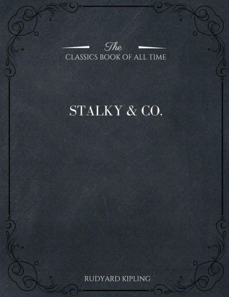 Stalky & Co. - Rudyard Kipling - Książki - Createspace Independent Publishing Platf - 9781546981541 - 28 maja 2017