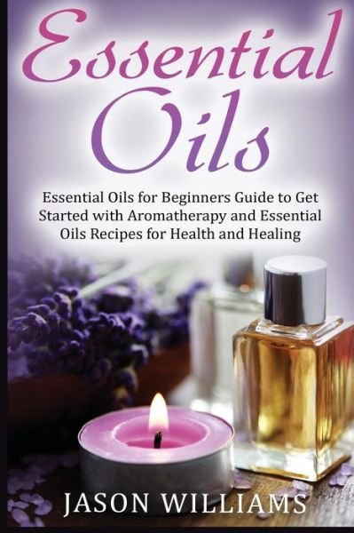 Cover for Research Analyst Jason Williams · Essential Oils (Paperback Book) (2017)