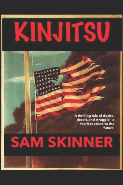 Kinjitsu - Sam Skinner - Books - Independently Published - 9781549526541 - October 12, 2017