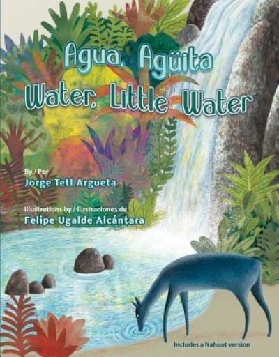 Cover for Jorge Argueta · Agua, Agüita/ Water, Little Water (Book) [Spanish And English edition] (2017)