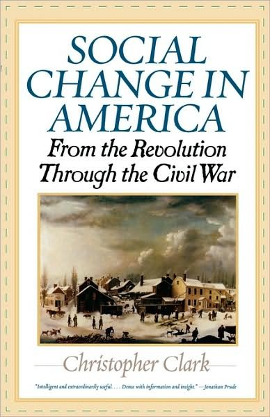 Cover for Christopher Clark · Social Change in America: From the Revolution to the Civil War (Paperback Bog) (2007)