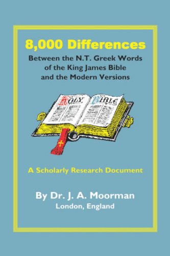 8,000 Differences Between the N.t. Greek Words of the King James Bible and the Modern Versions - Jack Moorman - Books - The Old Paths Publications, Inc. - 9781568480541 - April 12, 2008