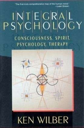 Cover for Ken Wilber · Integral Psychology: Consciousness, Spirit, Psychology, Therapy (Paperback Book) (2000)