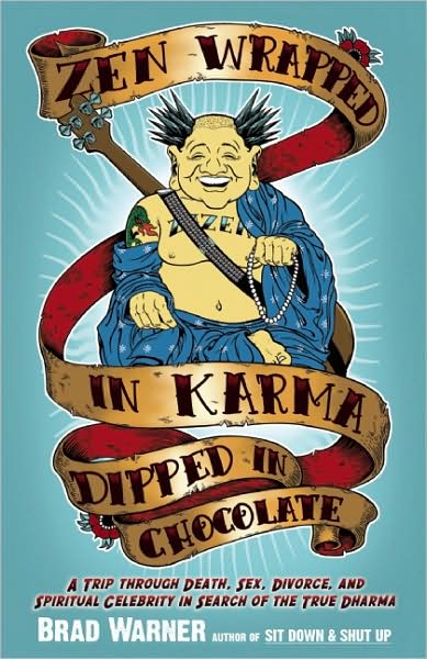 Cover for Brad Warner · Zen Wrapped in Karma and Dipped in Chocolate (Paperback Book) (2009)